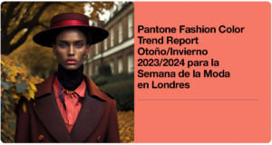 Pantone Fashion Color Trend Report Otoño/Invierno 2023/2024 para la Semana de la Moda de Londres